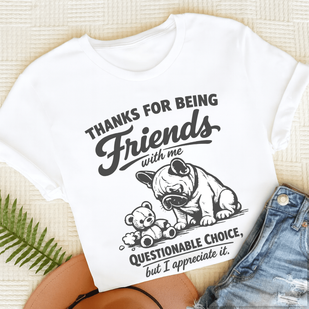 French Bulldog Thanks Friends Unisex TShirt White