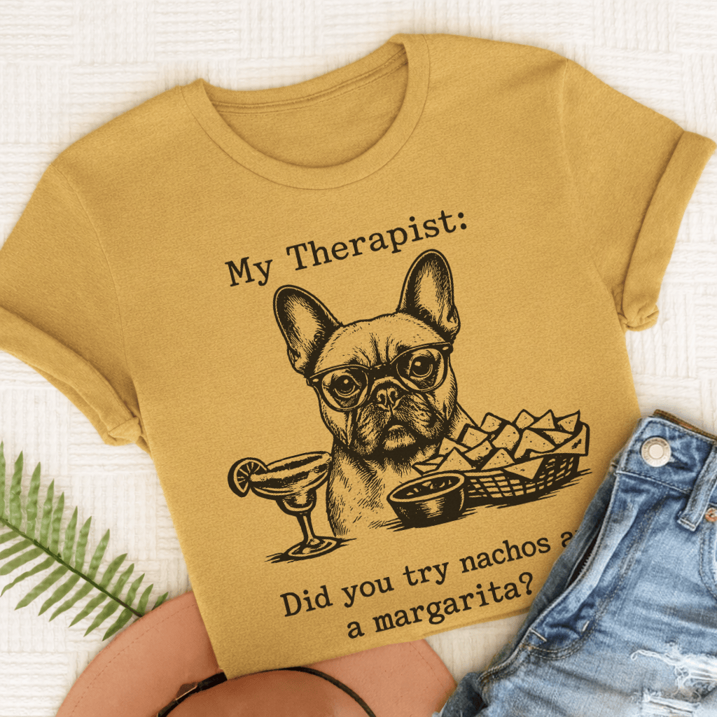 French Bulldog Therapist Nachos Unisex TShirt Mustard