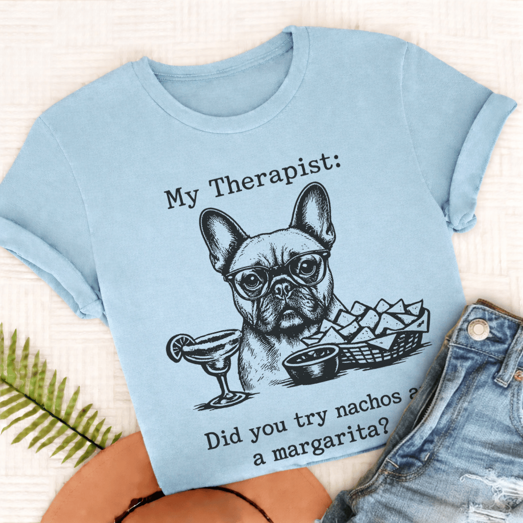French Bulldog Therapist Nachos Unisex TShirt Chambray