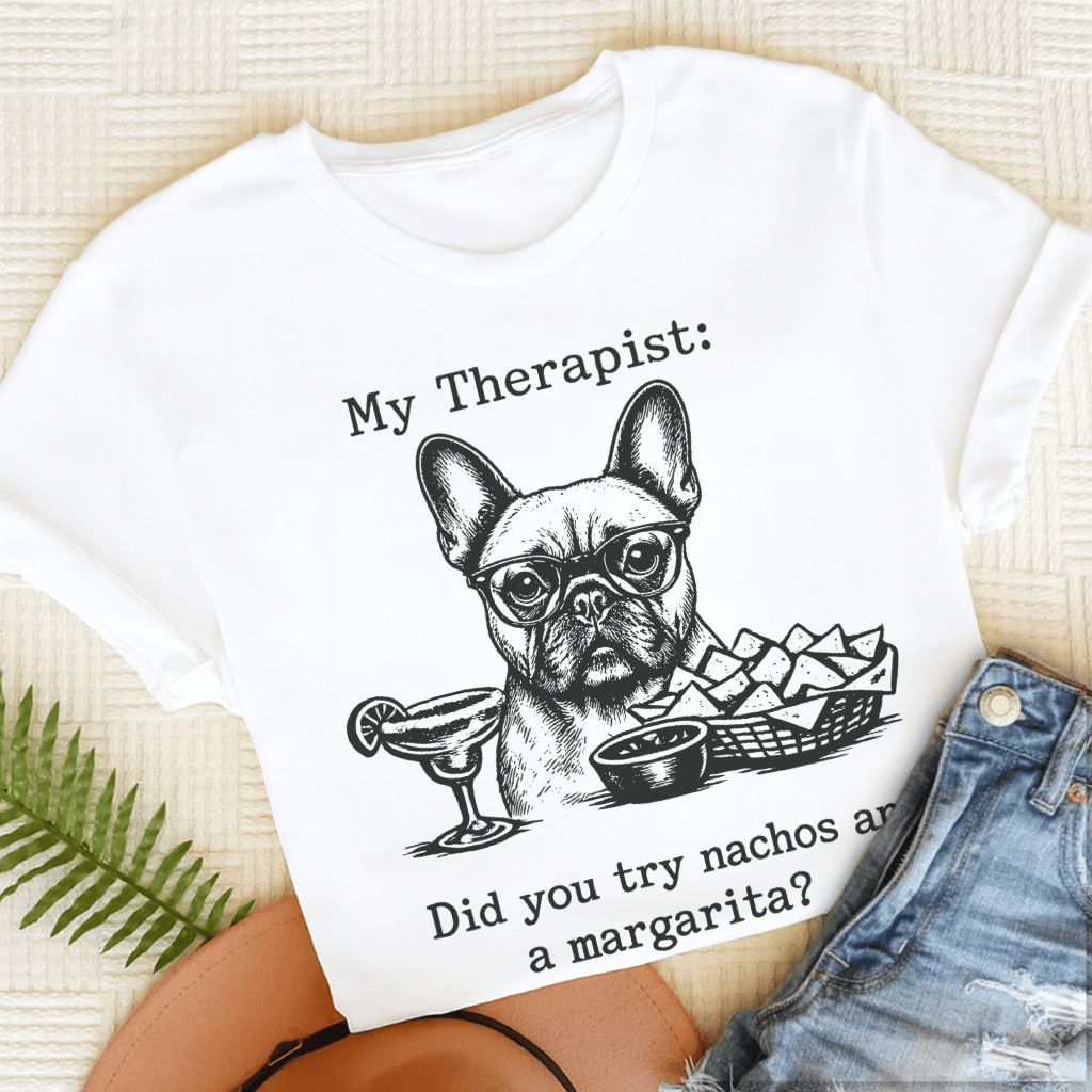 French Bulldog Therapist Nachos Unisex TShirt White