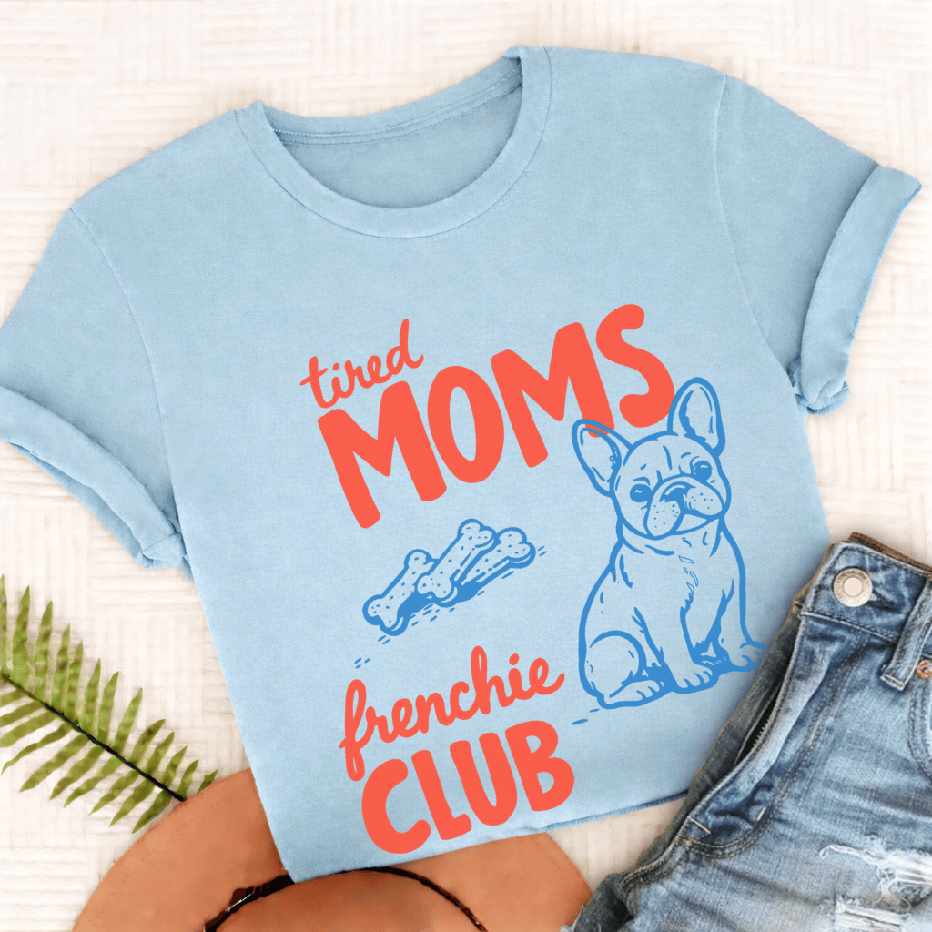 French Bulldog Tired Moms Mothers Unisex TShirt Chambray