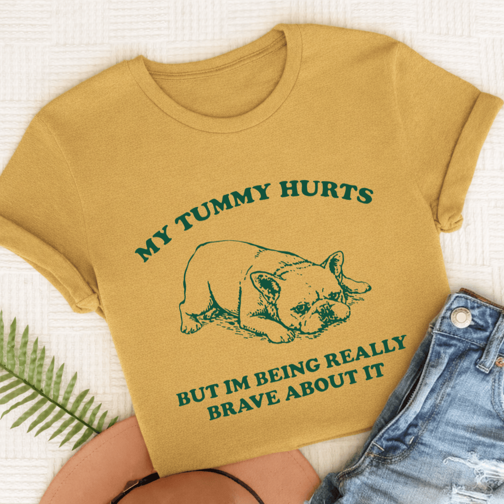 French Bulldog Tummy Hurts Funny Unisex TShirt Comfort Colors Mustard