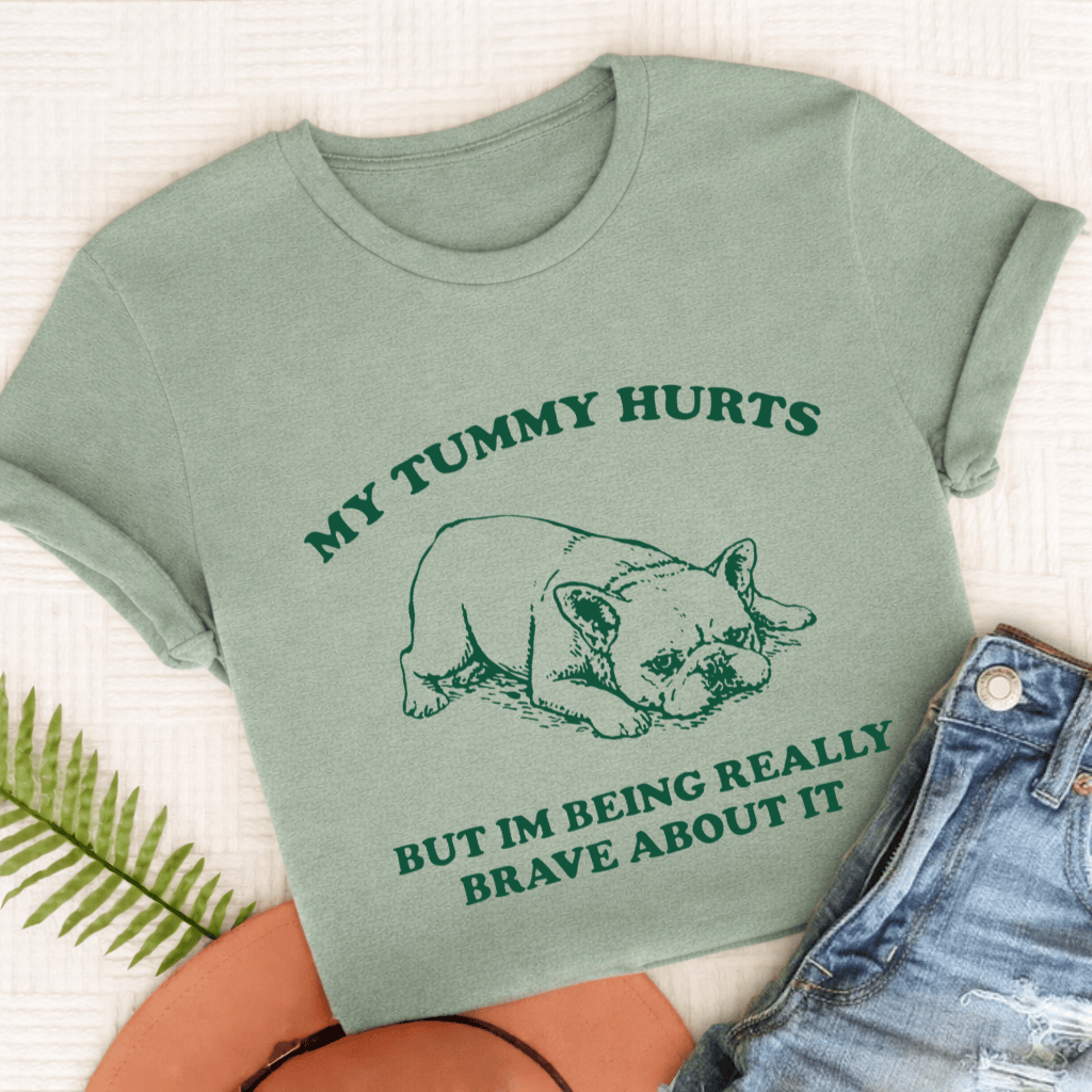 French Bulldog Tummy Hurts Funny Unisex TShirt Comfort Colors Bay