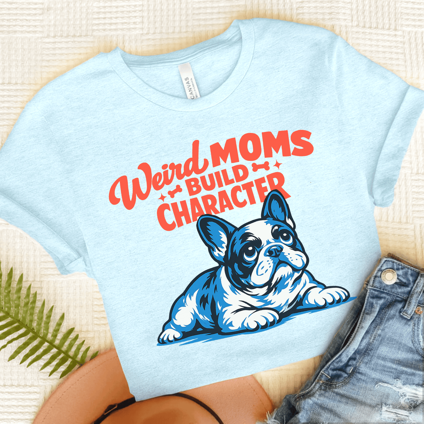 French Bulldog Weird Moms Unisex TShirt Heather Ice Blue