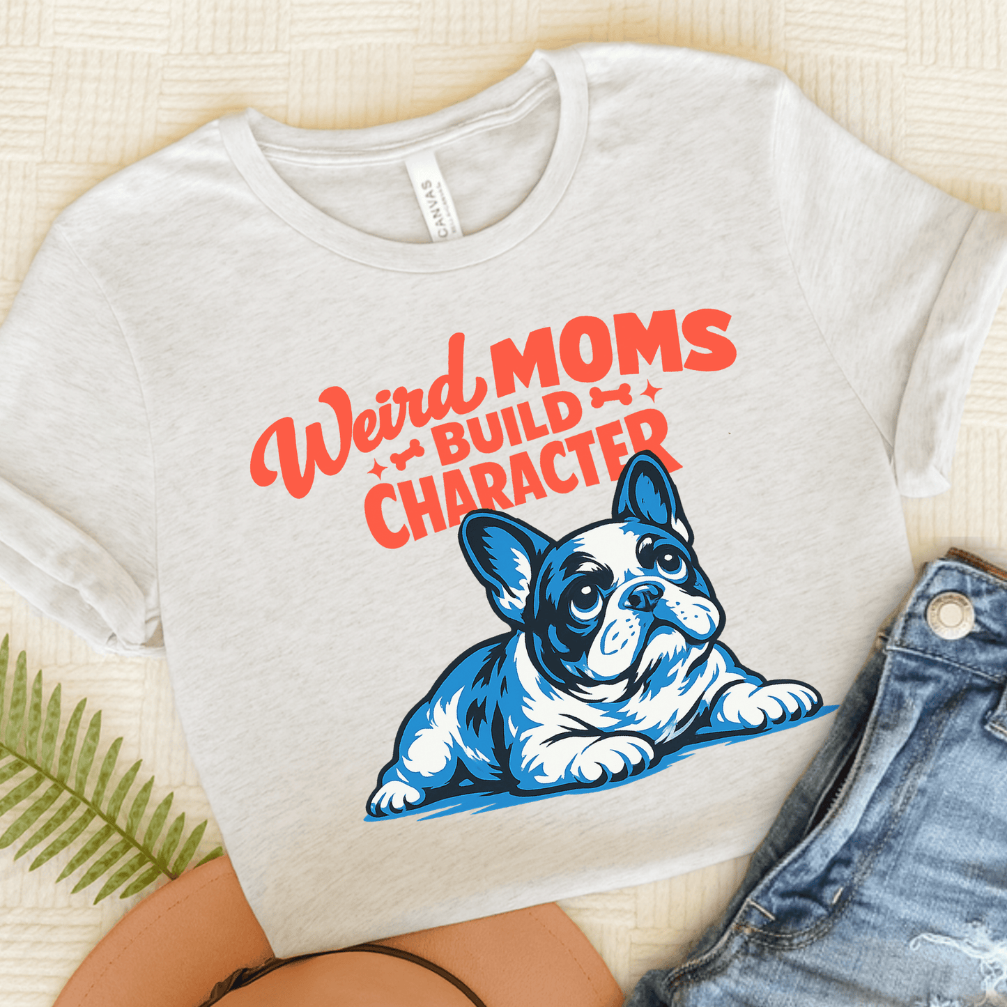 French Bulldog Weird Moms Unisex TShirt Ash