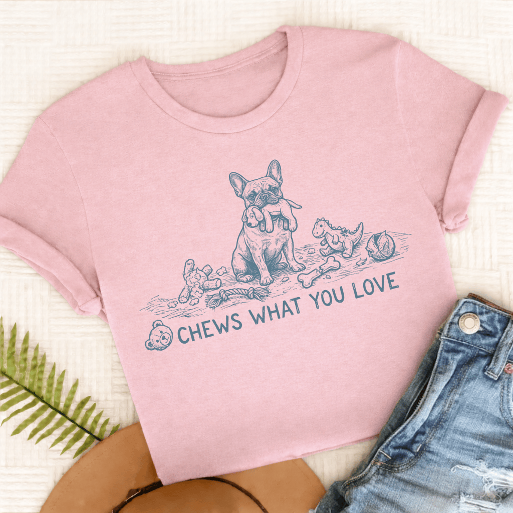 French Bulldog What You love Unisex TShirt Comfort Colors Blossom