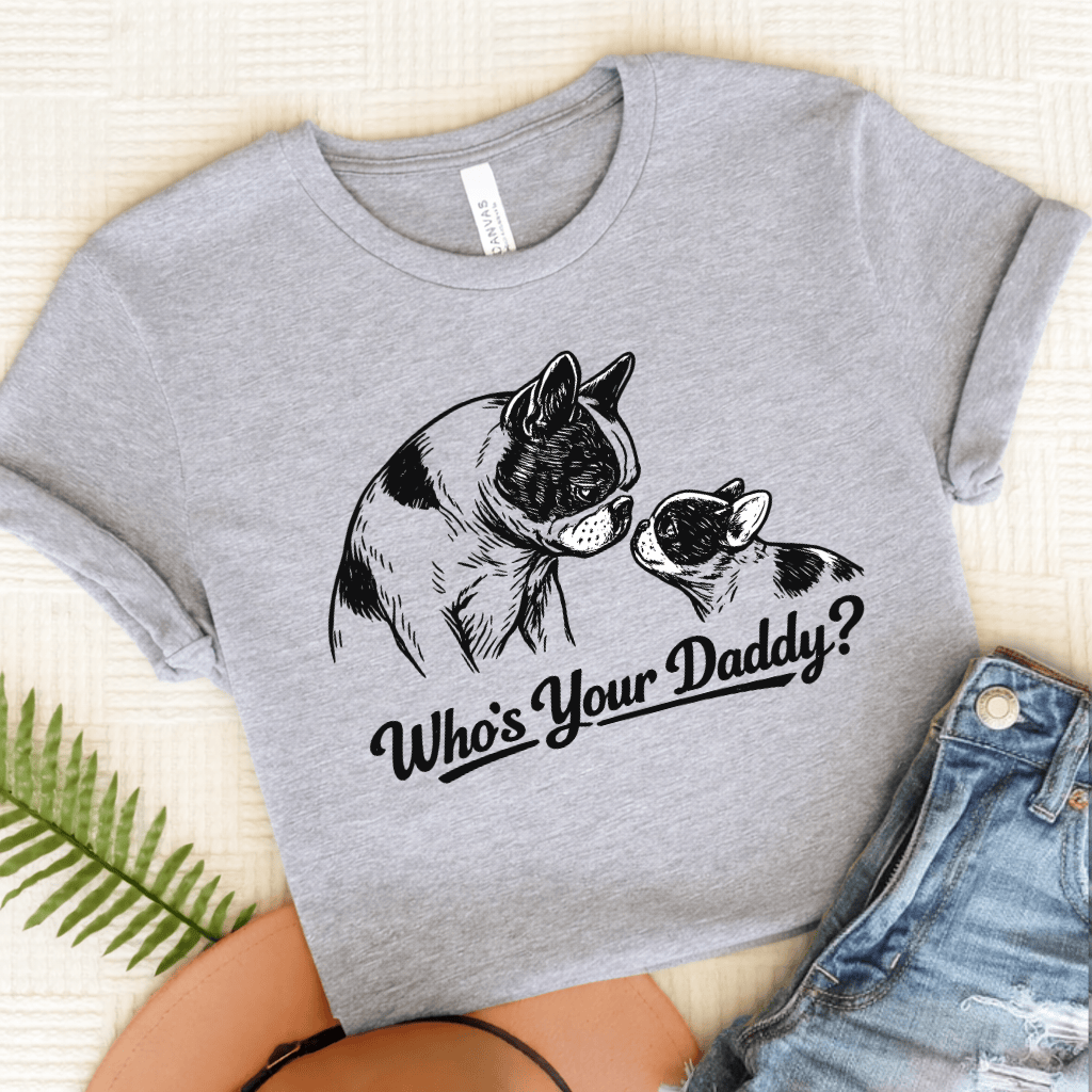 French Bulldog Who's Your Daddy Unisex Tshirt Athletic Heather