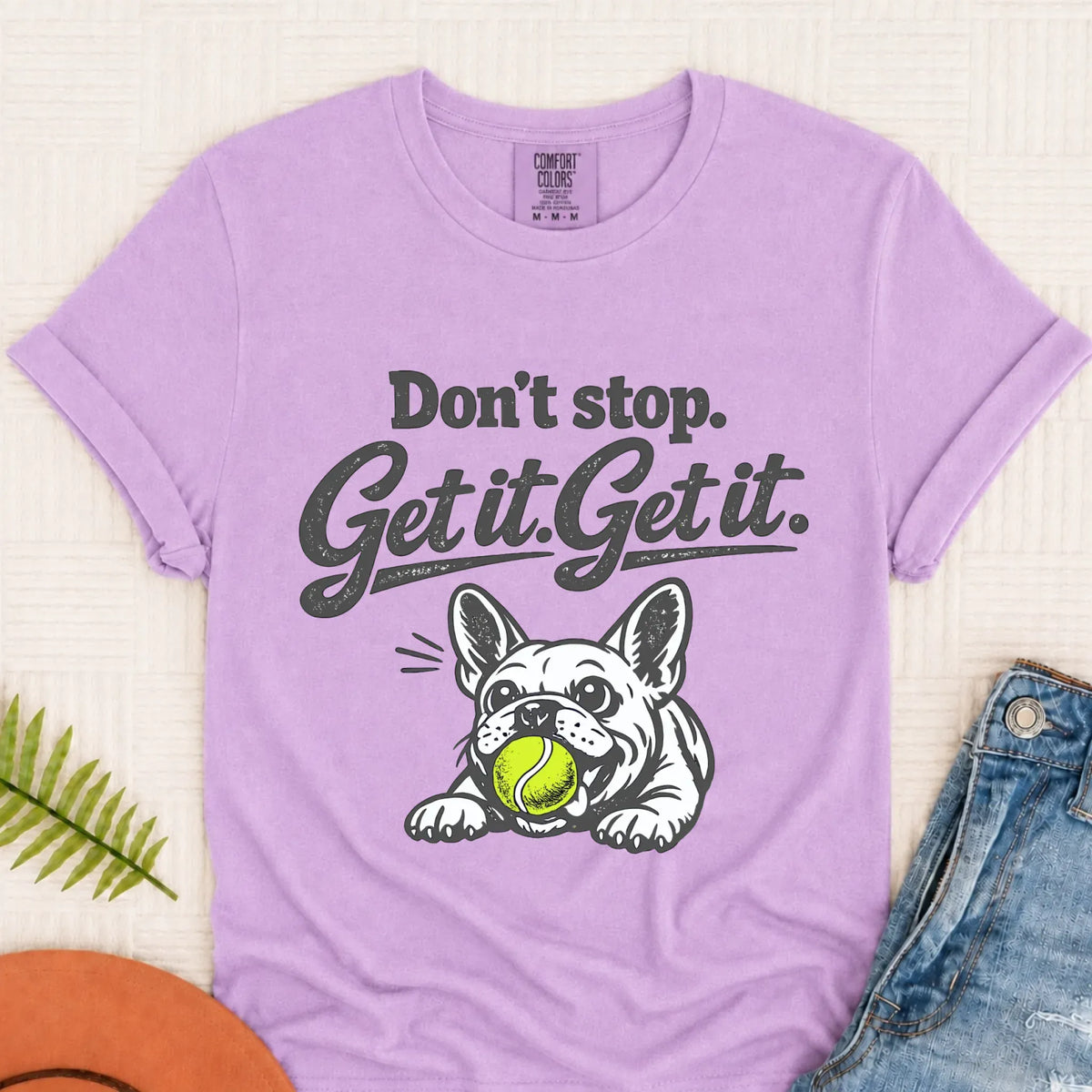 Frenchie Bulldog Don't Stop Get It Unisex TShirt Orchid