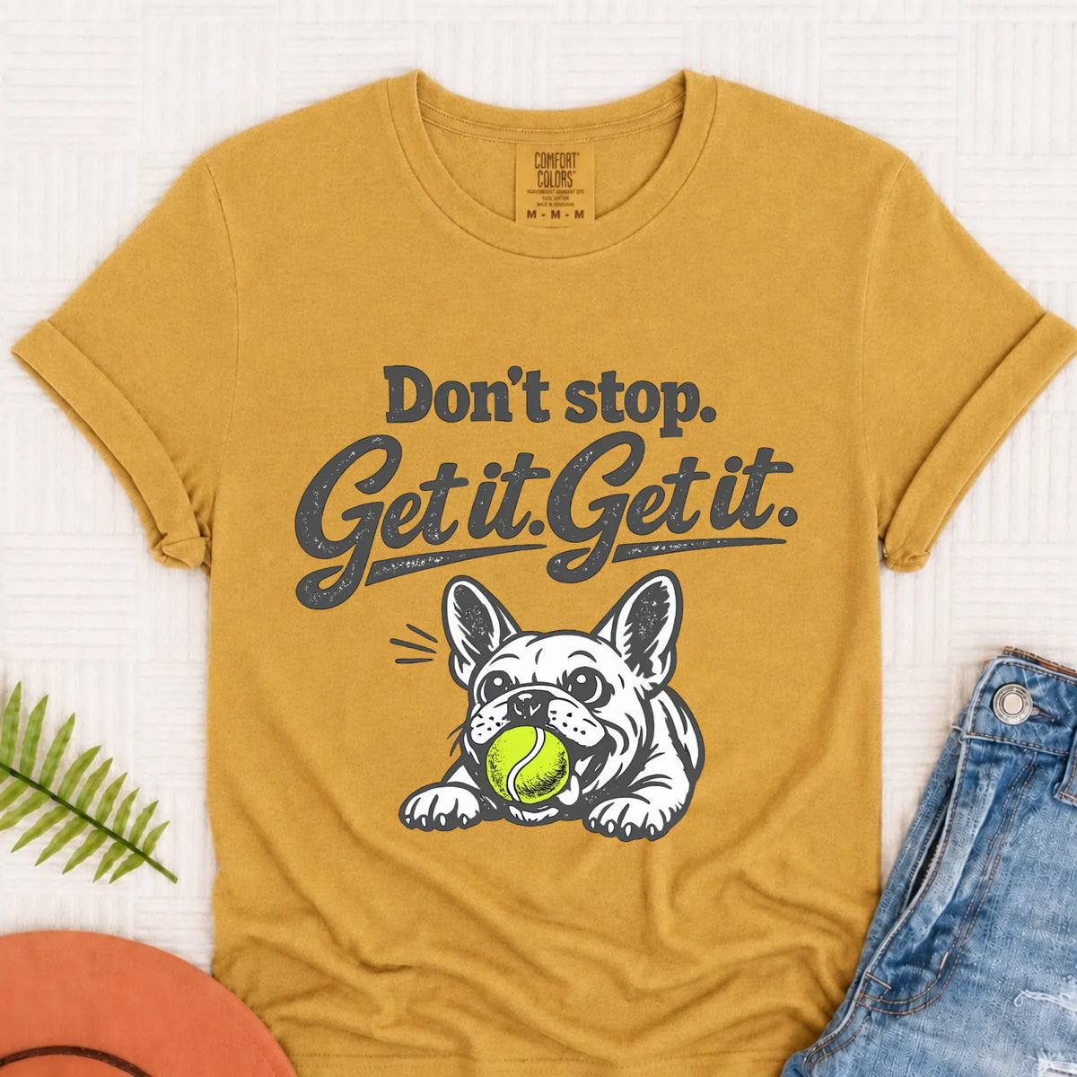 Frenchie Bulldog Don't Stop Get It Unisex TShirt Mustard