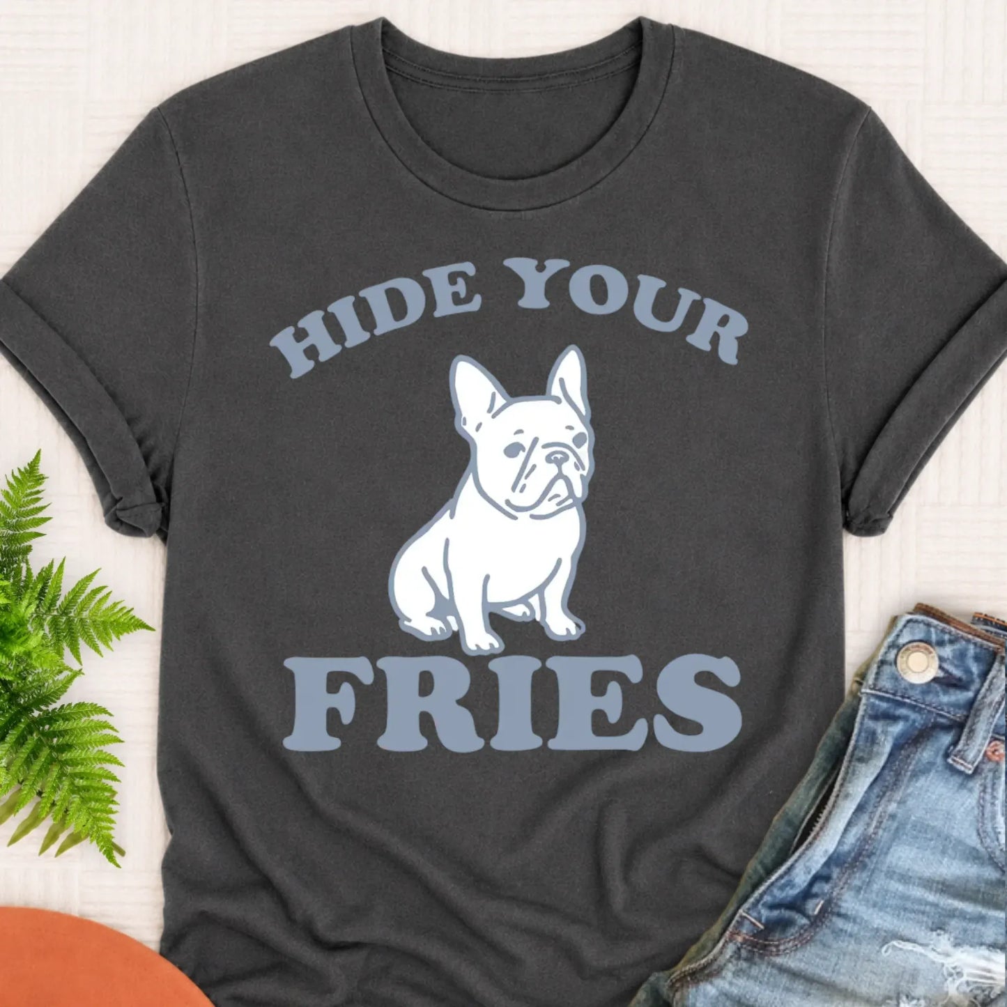 T-Shirt Pepper / S Frenchie Bulldog Funny Hide Your Fries Unisex TShirt