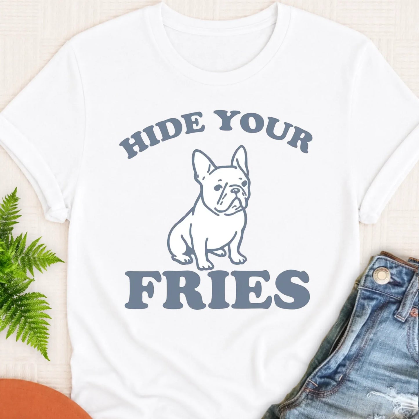 T-Shirt White / S Frenchie Bulldog Funny Hide Your Fries Unisex TShirt
