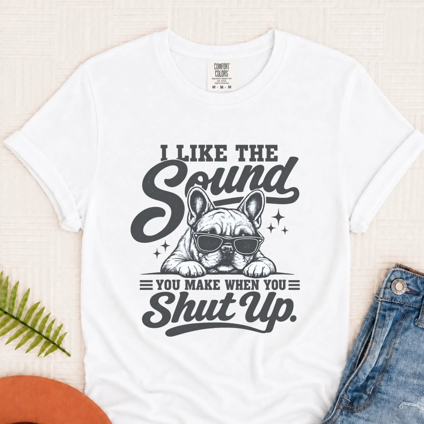 Frenchie Bulldog Funny Shut Up Unisex TShirt White