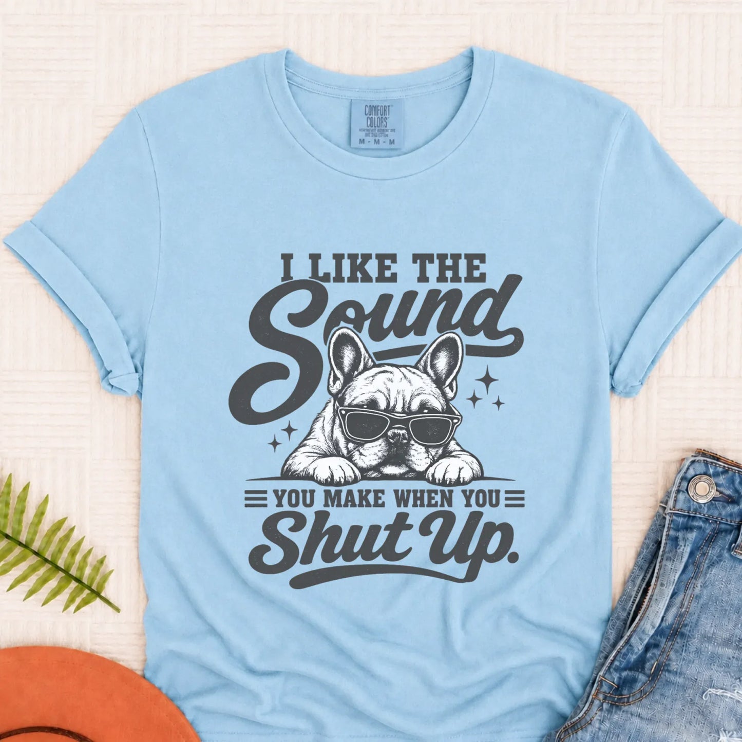 Frenchie Bulldog Funny Shut Up Unisex TShirt Chambray