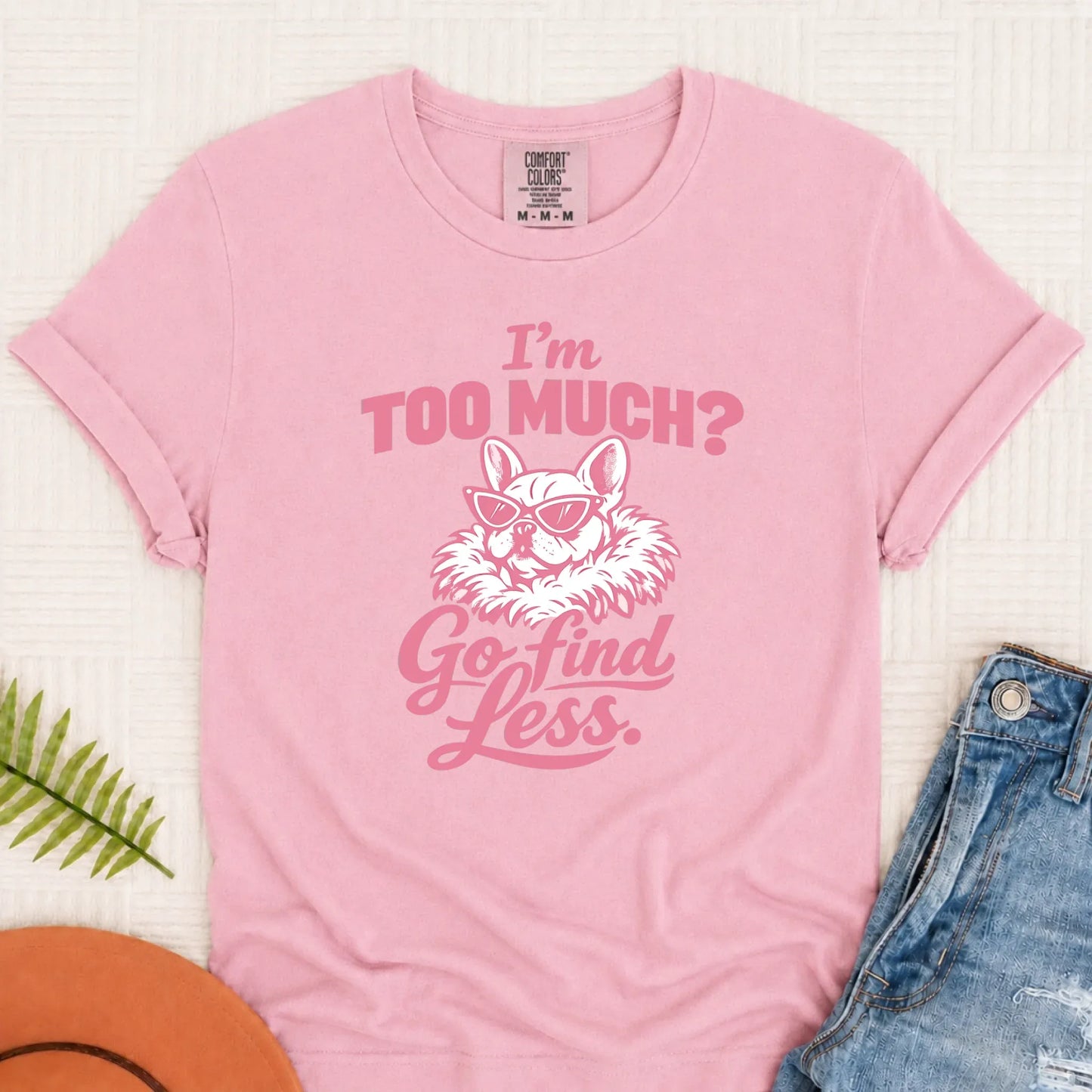 Frenchie Bulldog Go Find Less Unisex TShirt Blossom