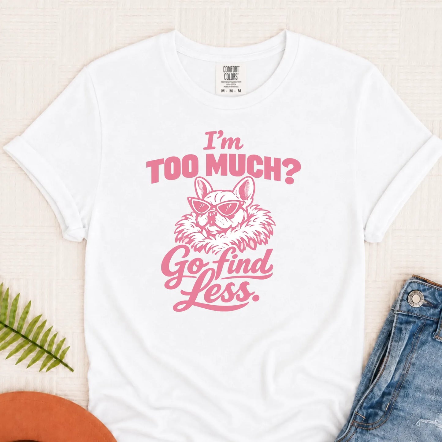 Frenchie Bulldog Go Find Less Unisex TShirt White