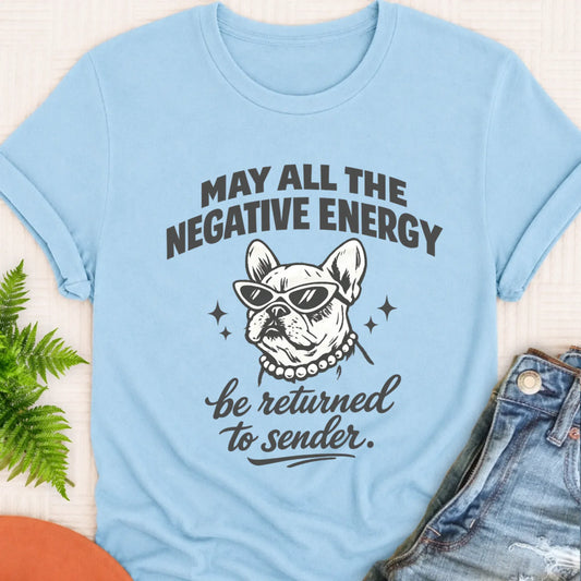 Frenchie Bulldog Negative Energry Unisex TShirt Chambray