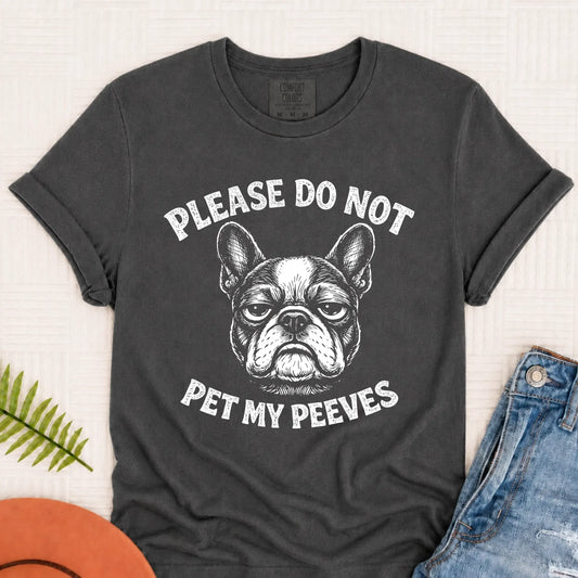 Frenchie Bulldog Pet My Peeves Unisex TShirt Pepper