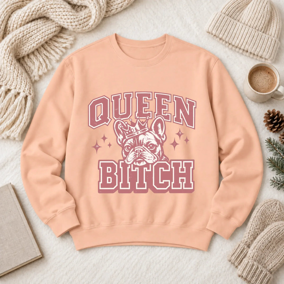 Frenchie Bulldog Queen Bitch Unisex Sweatshirt Peachy
