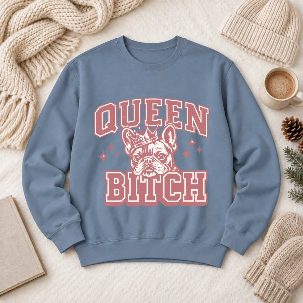 Frenchie Bulldog Queen Bitch Unisex Sweatshirt Blue Jean