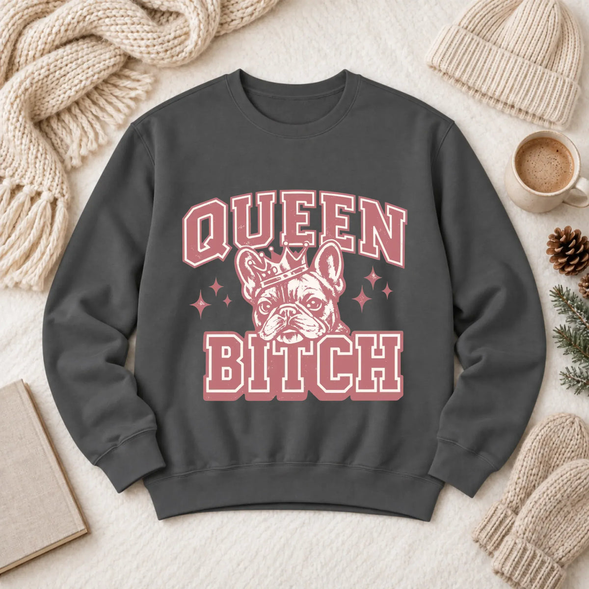 Frenchie Bulldog Queen Bitch Unisex Sweatshirt Pepper
