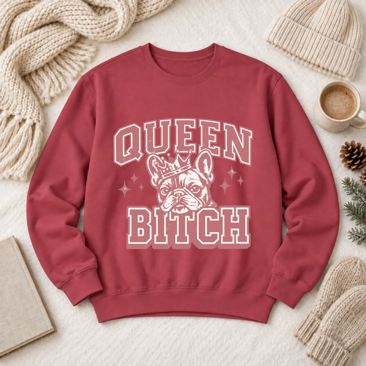 Frenchie Bulldog Queen Bitch Unisex Sweatshirt Crimson