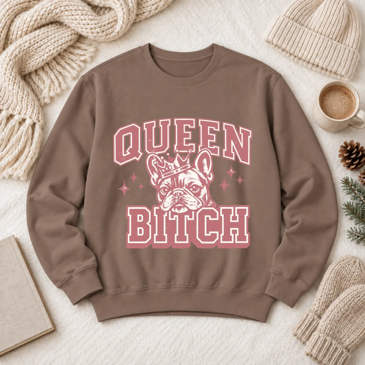 Frenchie Bulldog Queen Bitch Unisex Sweatshirt Espresso