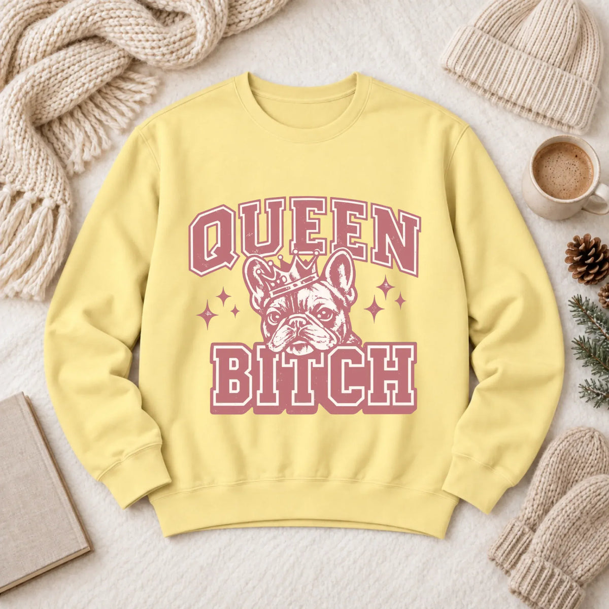 Frenchie Bulldog Queen Bitch Unisex Sweatshirt Butter