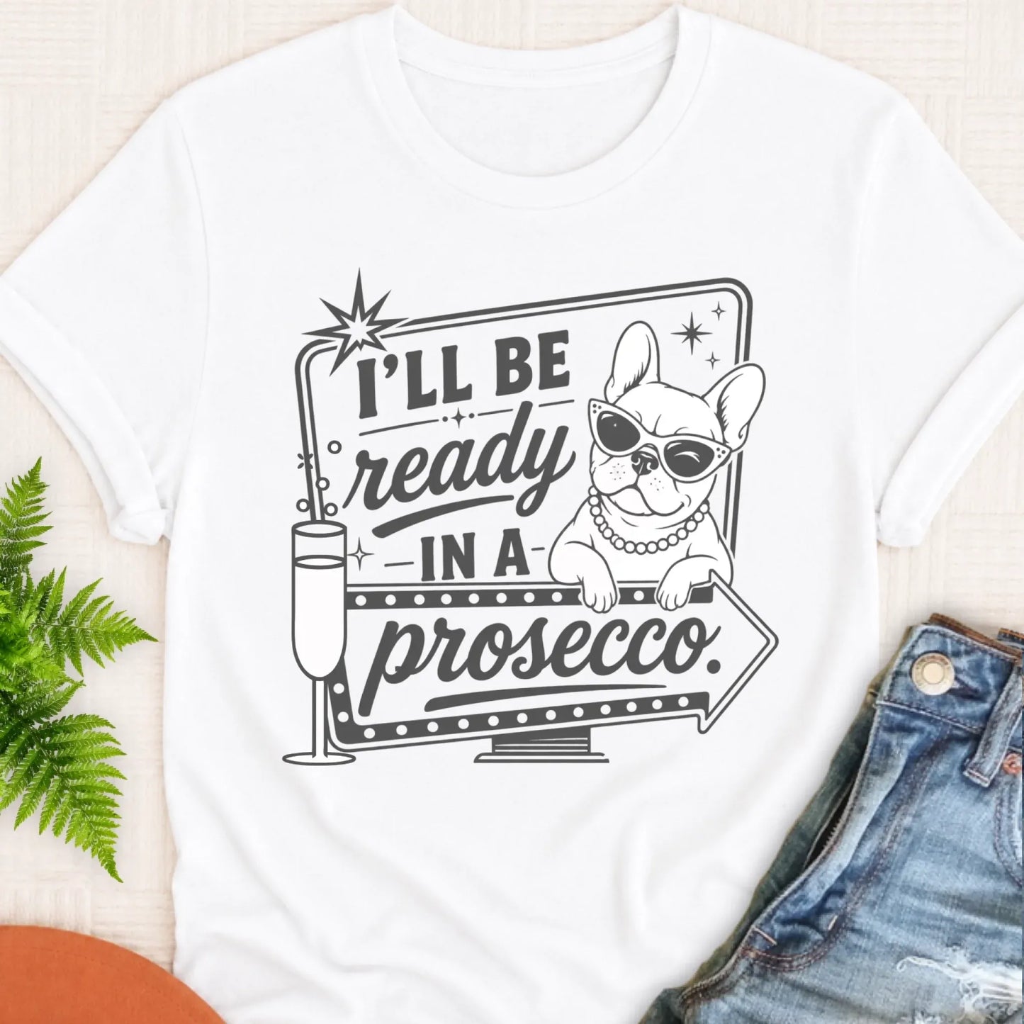 T-Shirt White / S Frenchie Bulldog Ready In a Prosecco Unisex TShirt
