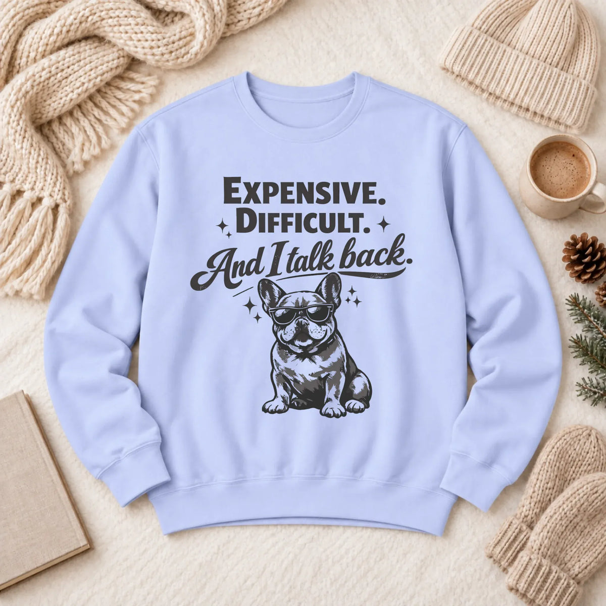Frenchie Bulldog Talk Back Snark Unisex Sweatshirt Hydrangea