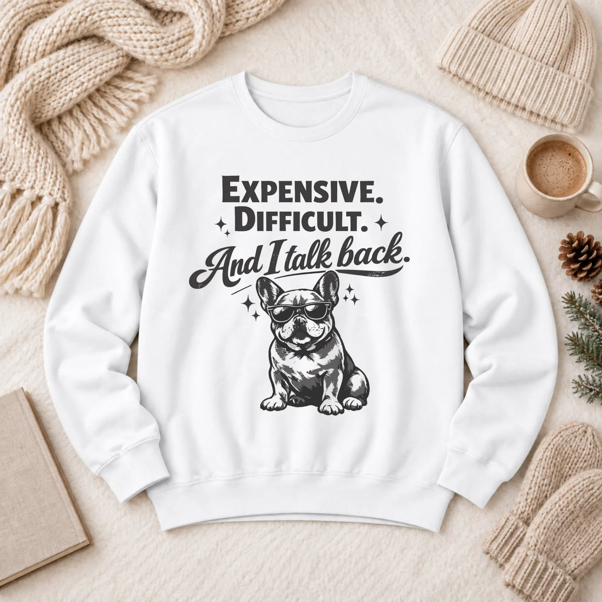 Frenchie Bulldog Talk Back Snark Unisex Sweatshirt White