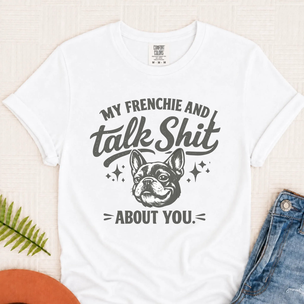 Frenchie Bulldog Talk Crap Unisex TShirt White