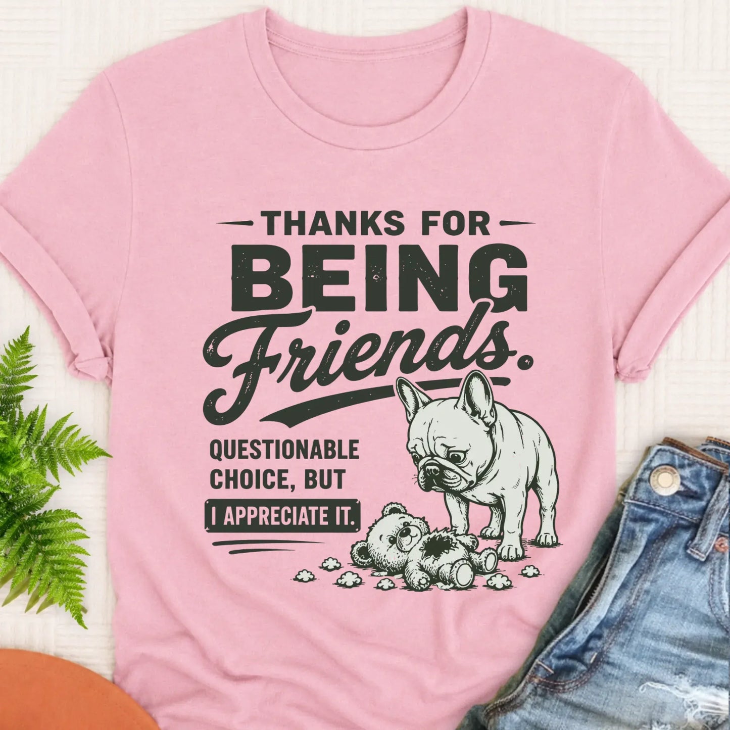 T-Shirt Blossom / S Frenchie Bulldog Thanks Friends Unisex TShirt