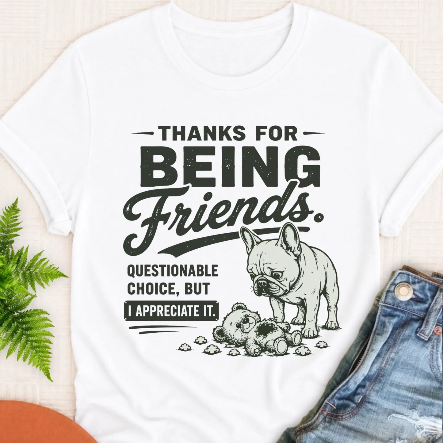 T-Shirt White / S Frenchie Bulldog Thanks Friends Unisex TShirt