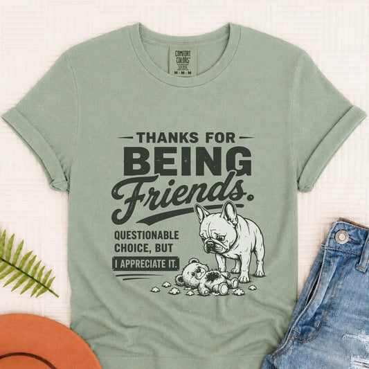 Frenchie Bulldog Thanks Friends Unisex TShirt Bay