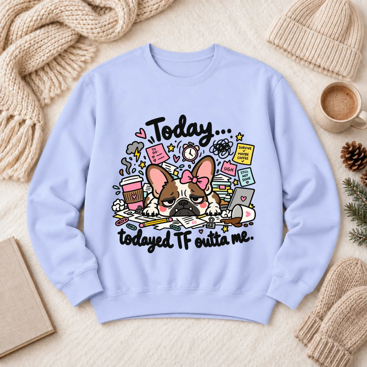 Frenchie Bulldog Todayed TF Snark Unisex Sweatshirt Hydrangea