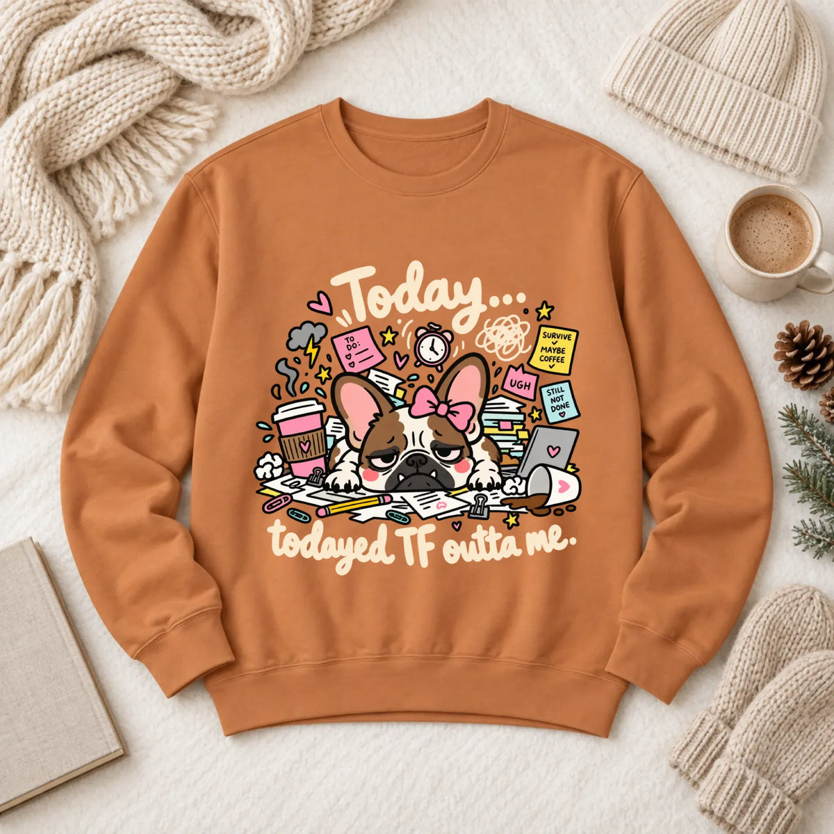 Frenchie Bulldog Todayed TF Snark Unisex Sweatshirt Yam