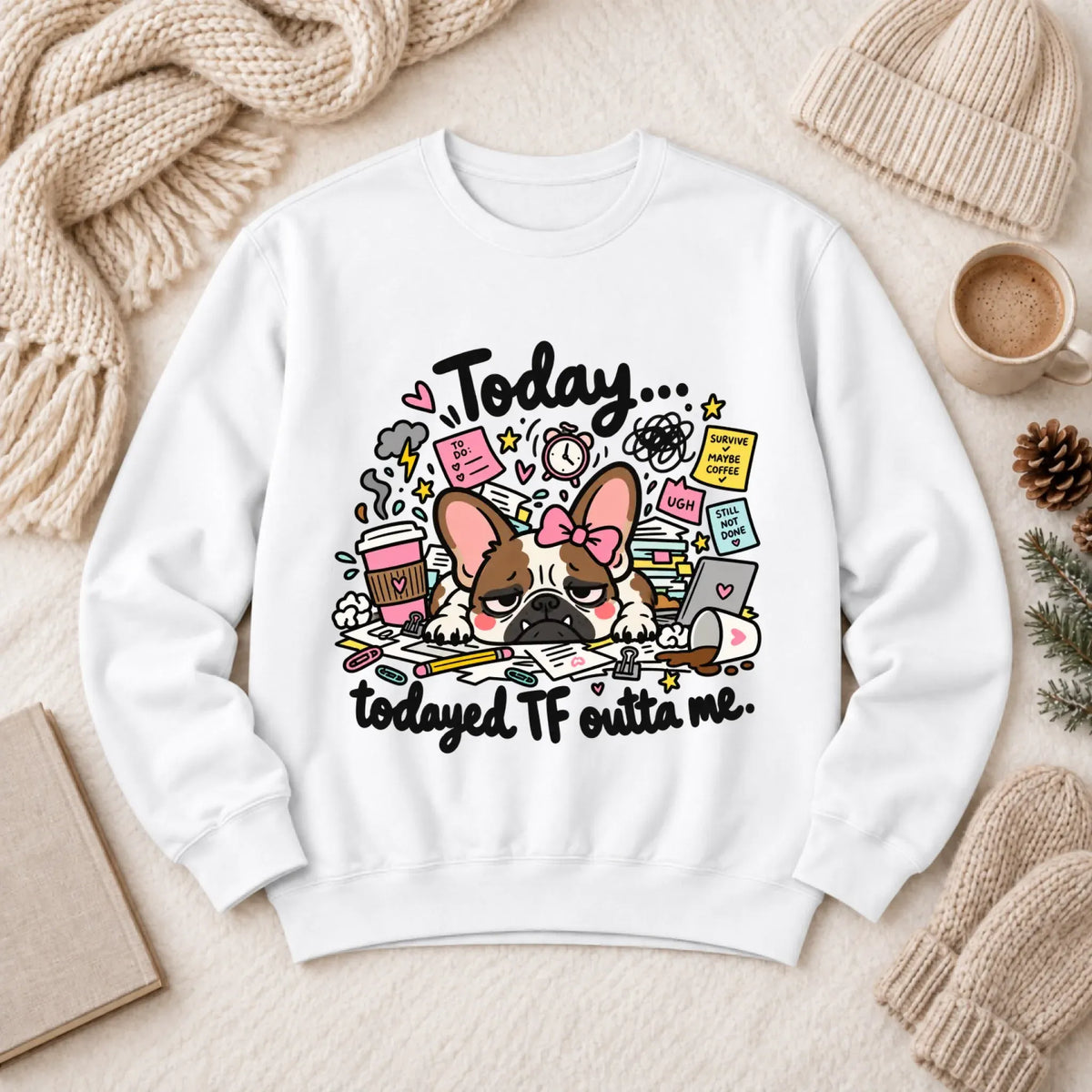 Frenchie Bulldog Todayed TF Snark Unisex Sweatshirt White