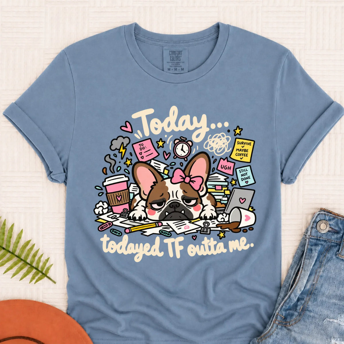 Frenchie Bulldog Todayed TF Snark Unisex TShirt Blue Jean