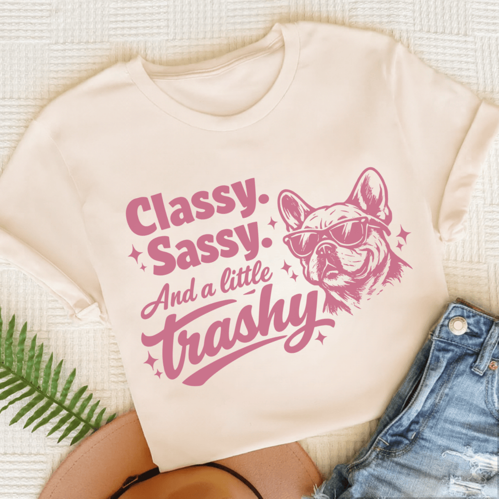 Frenchie Classy Trashy Unisex TShirt Natural