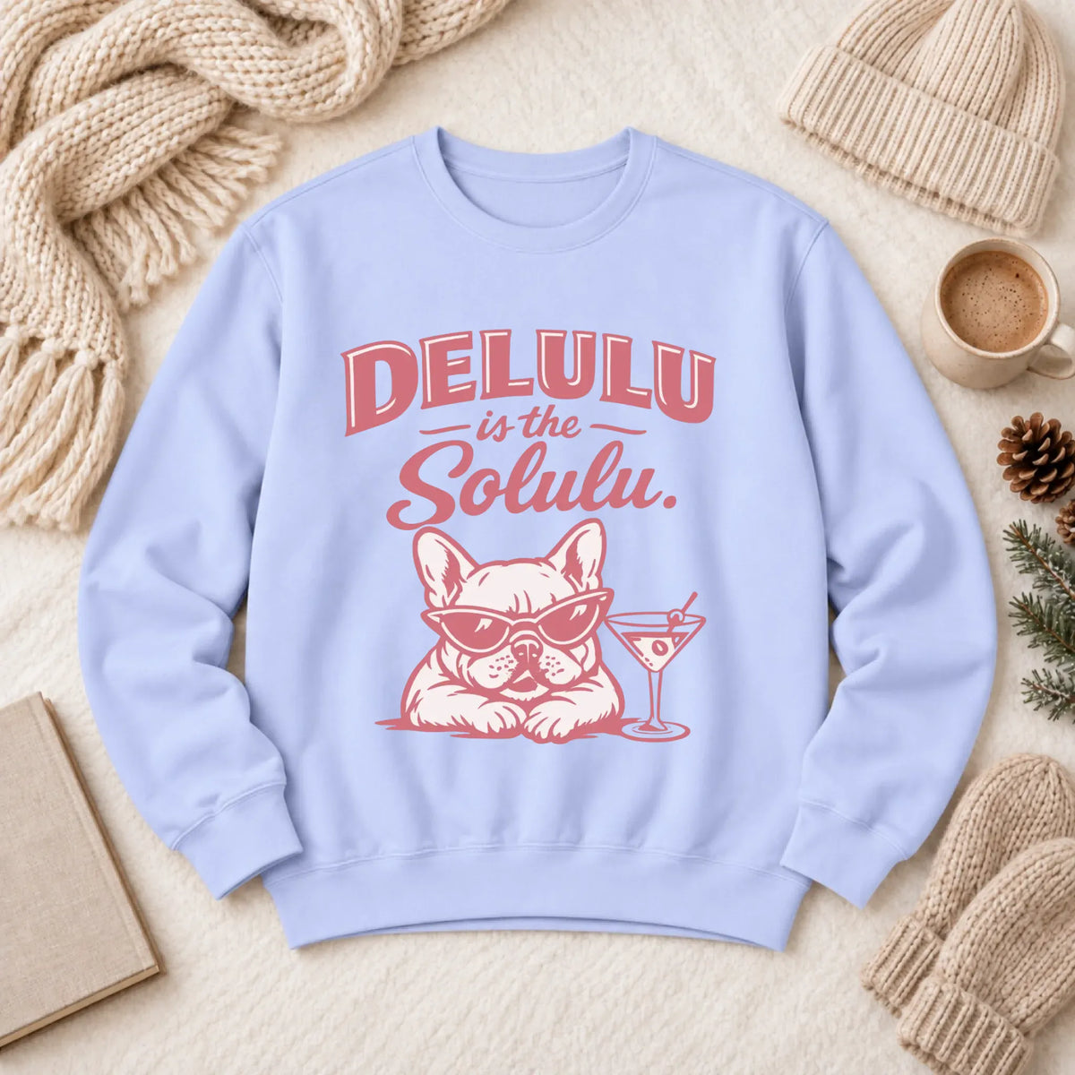 Frenchie Delulu Drinking Martini Unisex Sweatshirt Hydrangea