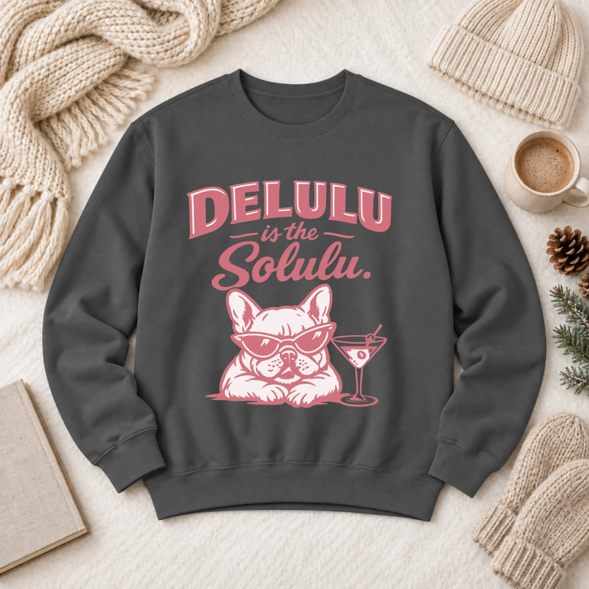 Frenchie Delulu Drinking Martini Unisex Sweatshirt Blue Jean