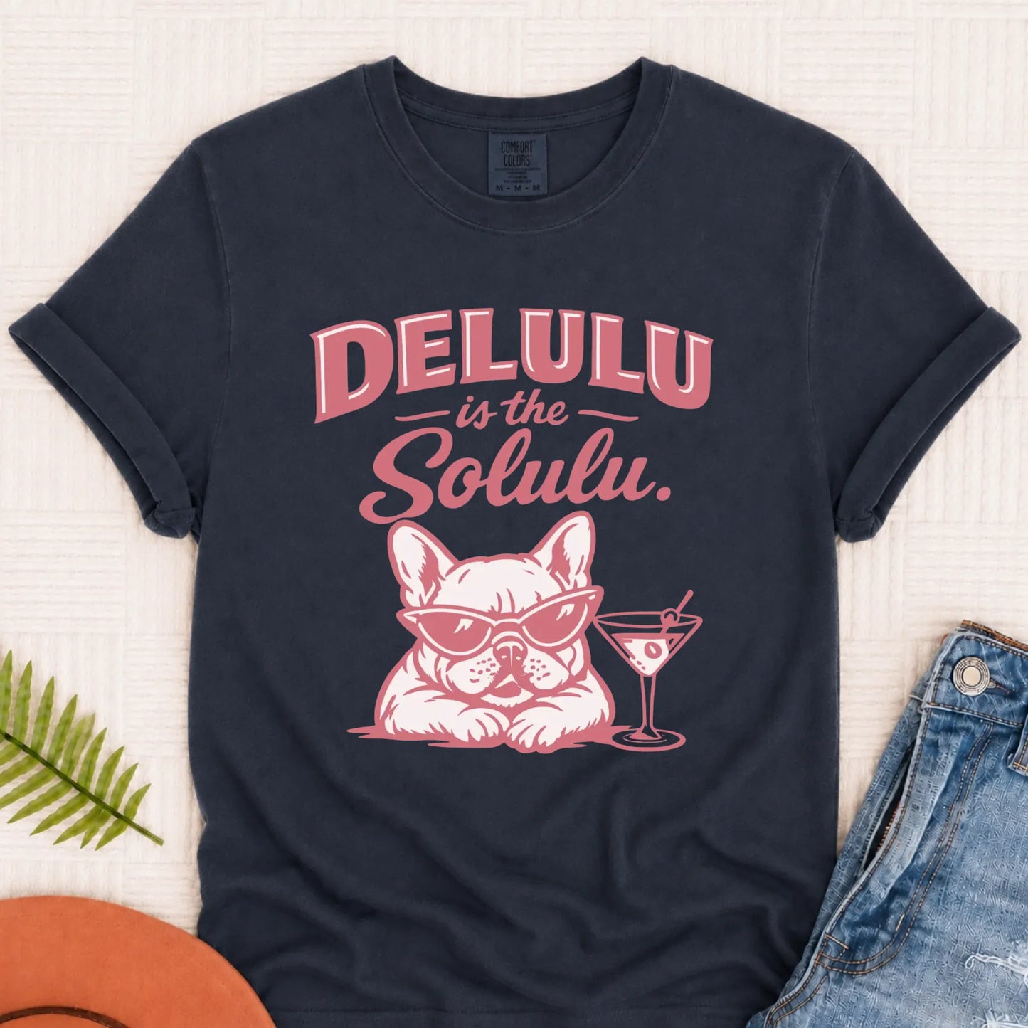 Frenchie Delulu Drinking Martini Unisex TShirt Navy