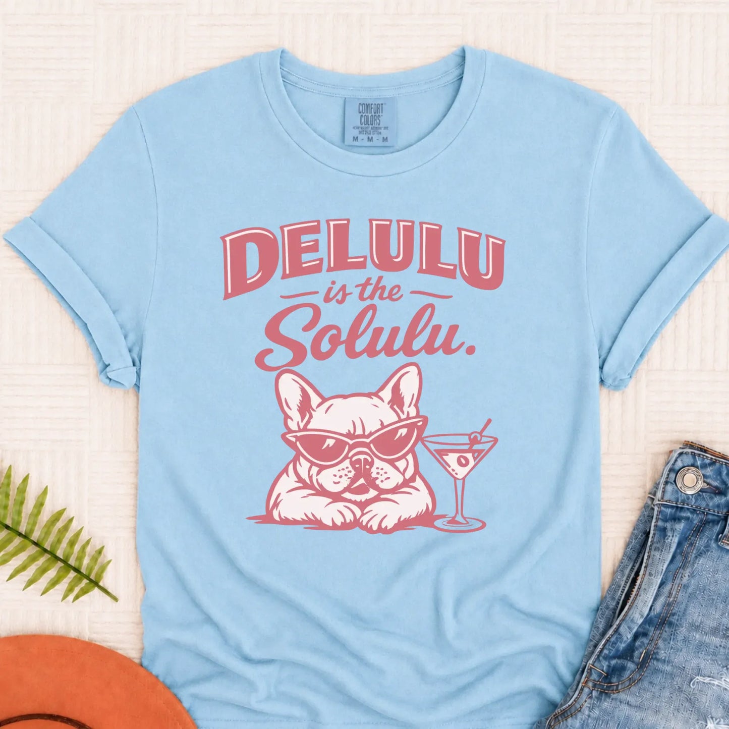 Frenchie Delulu Drinking Martini Unisex TShirt Chambray