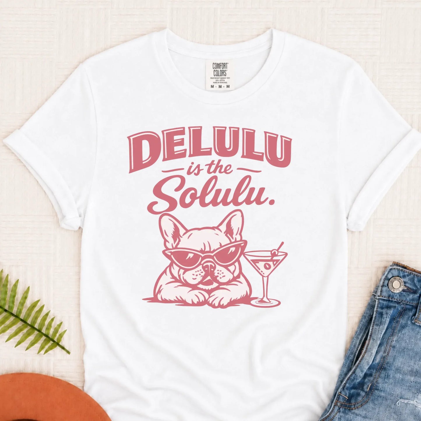 Frenchie Delulu Drinking Martini Unisex TShirt White