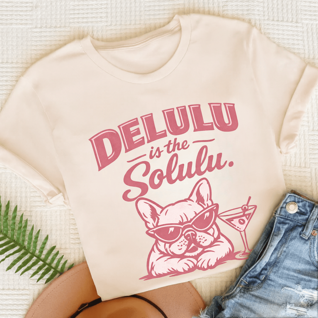 Frenchie Delulu Solulu Unisex TShirt Natural