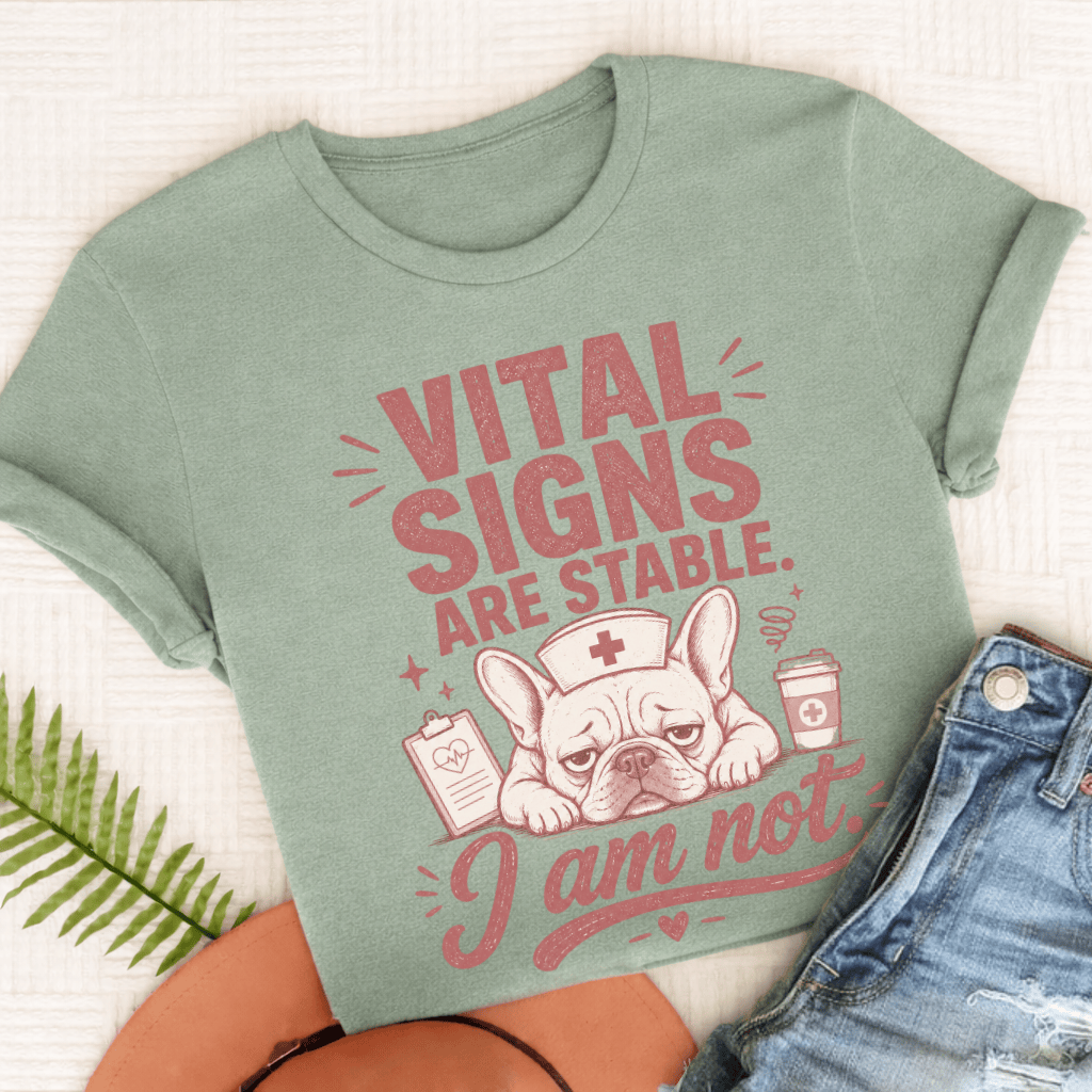 Frenchie Funny Nurse Vital Signs Unisex TShirt Bay