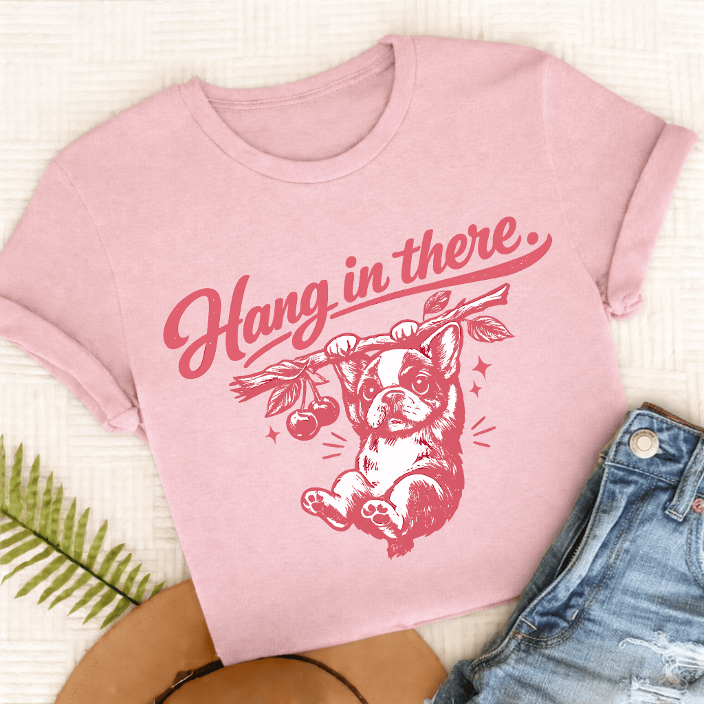 Frenchie Hang In There Unisex Tshirt Comfort Colors Blossom