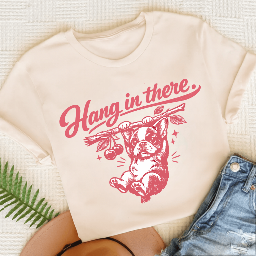 Frenchie Hang In There Unisex Tshirt Natural