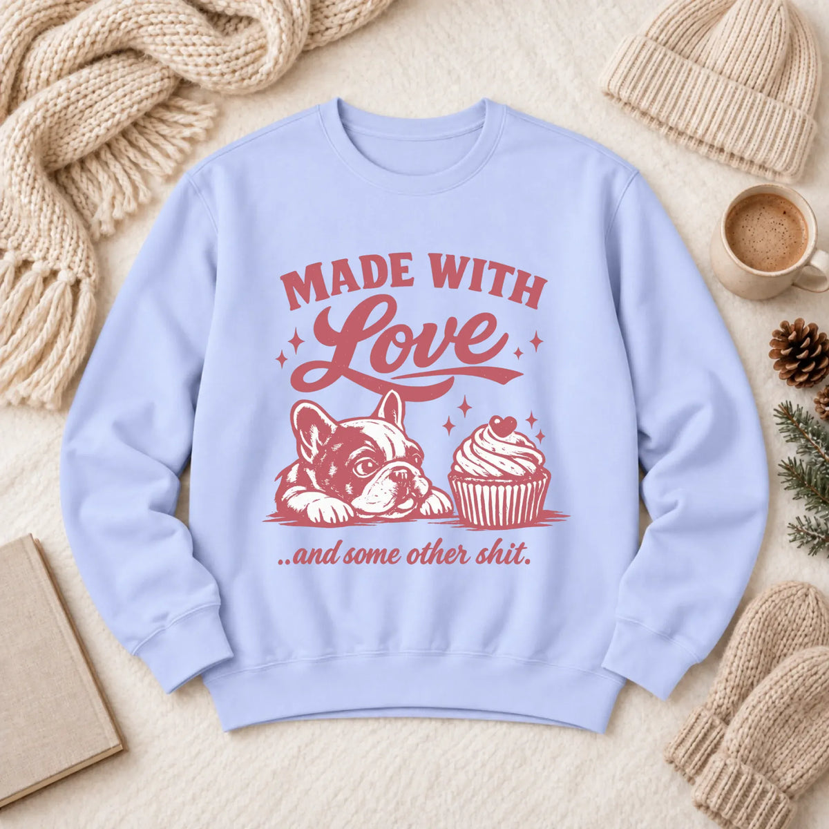 Frenchie Made with Love Cupcakes Unisex Sweatshirt Hydrangea