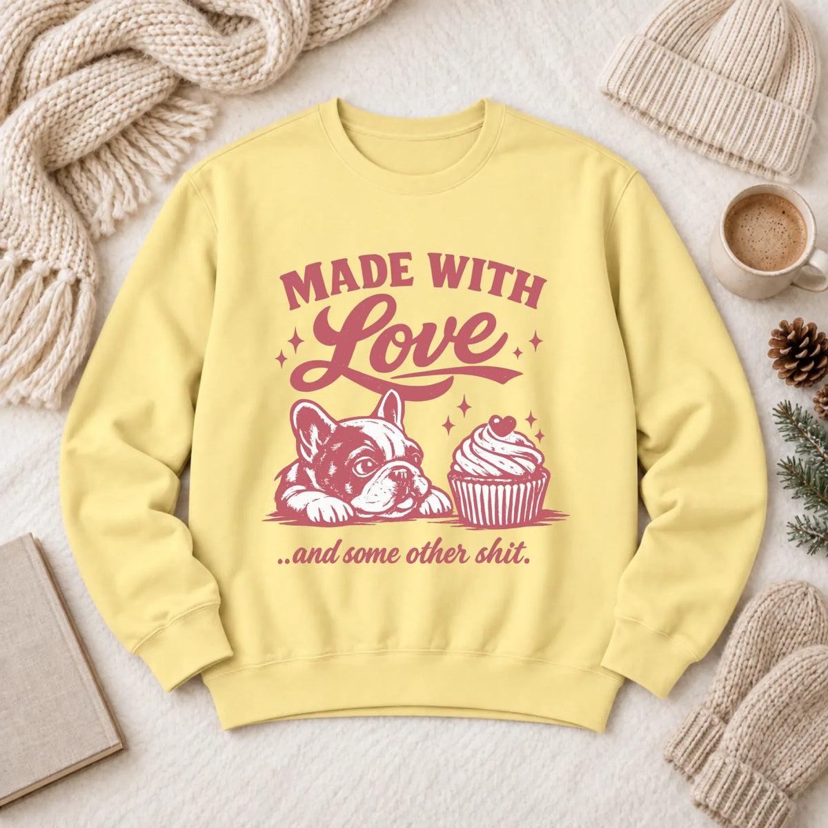Frenchie Made with Love Cupcakes Unisex Sweatshirt Butter